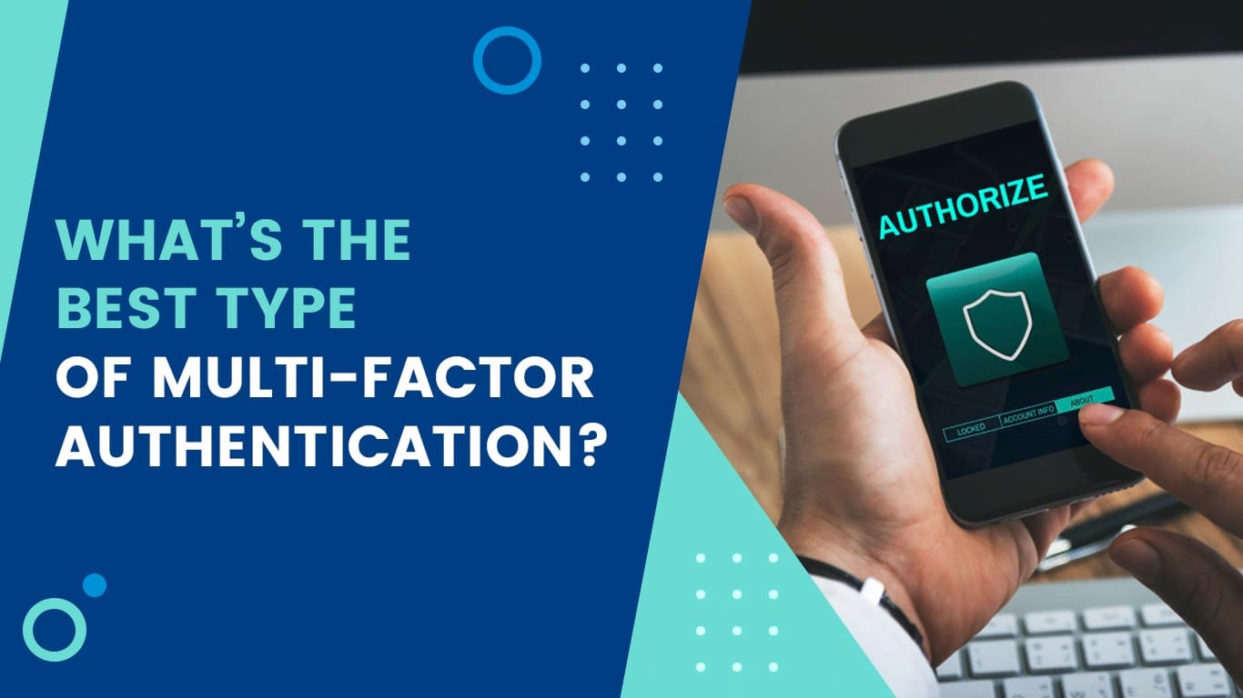 What's the best type of multi-factor authentication?